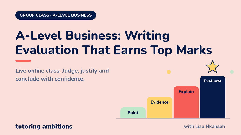 A-Level Business: Writing Evaluation That Earns Top Marks