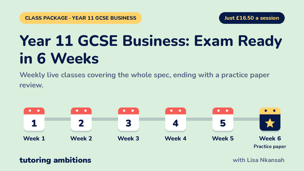 Year 11 GCSE Business: Exam Ready in 6 Weeks