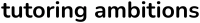 Tutoring Ambitions